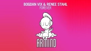 Bogdan Vix & Renee Stahl - Forever (Original Mix)