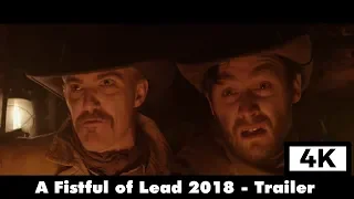 Fistful of Lead Official Trailer 2018 - 4K Ultra HD