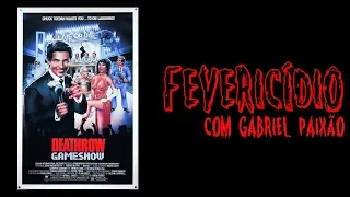 Fevericídio: Deathrow Gameshow (1987)