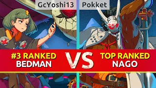 GGST ▰ GcYoshi13 (#3 Ranked Bedman) vs Pokket (TOP Ranked Nagoriyuki). High Level Gameplay