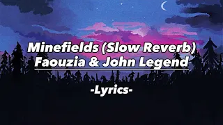 Faouzia & John Legend - Minefields (Slow Reverb) Lyrics