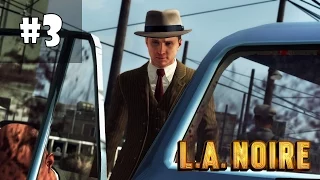 L.A. Noire прохождение игры - Часть 3 (Водительское сиденье)