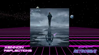 XENNON - Reflections | Synthwave