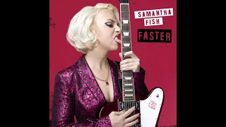 Samantha Fish  - Faster (Official Audio)