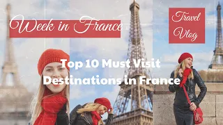 Bonjour, #France! Top 10 Must-Visit Destinations in the Land of Croissants (Best French Tourist )