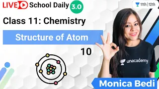 Class 11 | Structure of Atom | Lecture-10 | Unacademy Class 11&12 | Monica Bedi