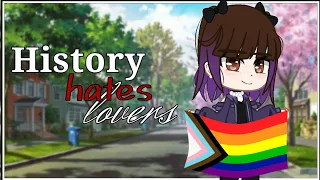 💞 "History hates lovers" 💞 GCMV 💞 Gacha club music video 💞