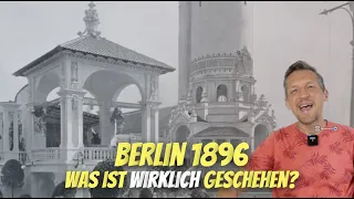 Ausstellung Berlin 1896​ - Was ist WIRKLICH geschehen? 🤔