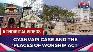 Relevance Of Places of Worship Act In The Gyanvapi Mosque Case Explained | English News