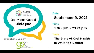 KWCF Do More Good Dialogue #10: The State of Oral Health in Waterloo Region