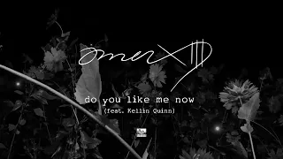 OMENXIII - Do You Like Me Now (Feat. Kellin Quinn)