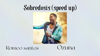 Sobredosis-Romeo santos and ozuna (speed up)