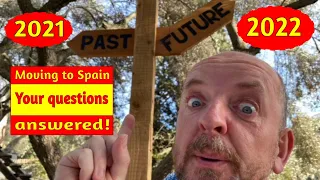 Moving to Spain in 2021 and What To Expect in 2022 - YOUR questions answered