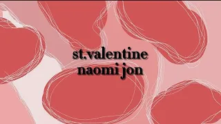 NAOMI JON| st.valentine(lyrics)