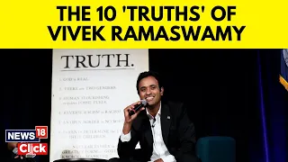 GOP Leader Vivek Ramaswamy Unveils 10 Central Campaign 'Truths' For US Presidential Poll | N18V