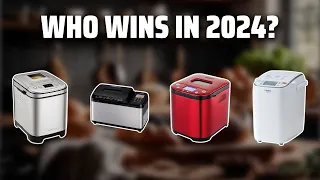 The Best Bread Makers in 2024 - Must Watch Before Buying!