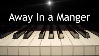 Away In a Manger - Christmas piano hymn with lyrics