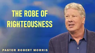 Robert Morris - The Robe Of Righteousness