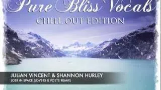 Julian Vincent & Shannon Hurley - Lost In Space (Lovers & Poets Remix) [Chill Out Edition]