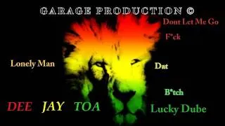 Dj Toa - Lonely Man vs Dont Let Me Go vs FDB vs Lucky Dube