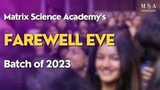 Memories Forever: Farewell to Matrix Science Academy Batch of '23