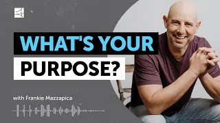 Manifesto - What's your purpose? | Frankie Mazzapica