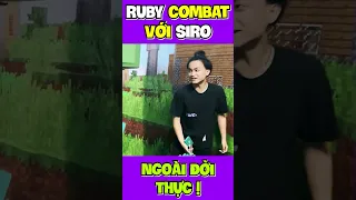 Ruby Combat Với Siro NGOÀI ĐỜI THỰC