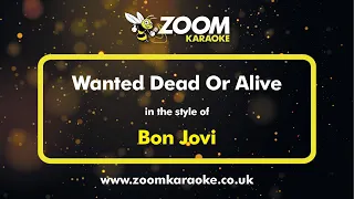 Bon Jovi - Wanted Dead Or Alive - Karaoke Version from Zoom Karaoke