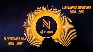 ELECTRÓNICA MIX 2009 - 2010 HITS | DJ NOSS | ELECTRONIC MUSIC 2009 - 2010 HITS / VOL 1