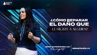 ¿Cómo reparar el daño que le hiciste a alguien? ► Pastora Yesenia Then (Serie)