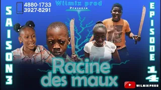 LA RACINE DES MAUX SAISON 3 PART 14. WILMIX PROD FEYTON 2022