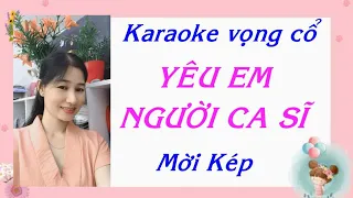 Karaoke vọng cổ:YÊU EM NGƯỜI CA SĨ/Mời Kép hát với Ngọc Diệp/TG:Thầy Thanh Vân
