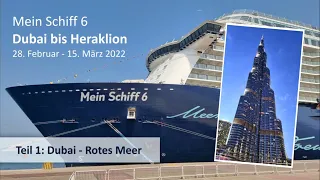 Mein Schiff 6 - Dubai bis Heraklion (2022): Teil 1 (Dubai bis Rotes Meer)