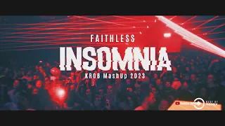 Faithless - Insomnia 2k23 (KROB MashUp)