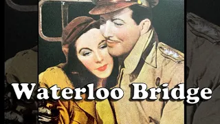 Waterloo Bridge 映画「哀愁」（1940）