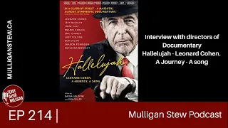 EP 214 | Interview with directors of Documentary Hallelujah - Leonard Cohen.  A Journey - A song