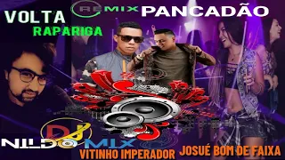 VITINHO IMPERADOR JOSUÉ BOM DE FAIXA DJ NILDO MIX REMIX PANCADÃO VOLTA RAPARIGA