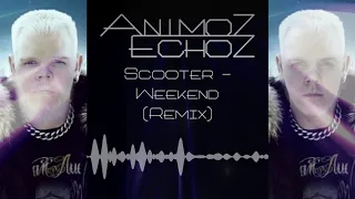 Scooter - Weekend! (Animoz Echoz Frenchcore Remix)