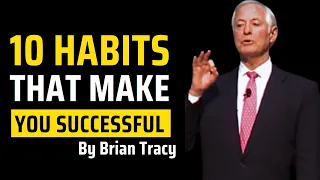 10 Habits That Make You Successful! Brian Tracy Leaves the Audience SPEECHLESS