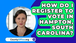 How Do I Register to Vote In Hampton County, South Carolina? - CountyOffice.org