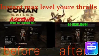 How to instant max level youre thralls conan exiles age of war chapter 2 #conanexilesgameplay