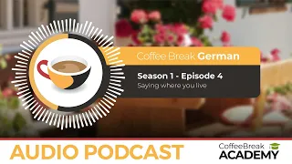 Asking “Where do you live? in German | Coffee Break German Podcast S1E04