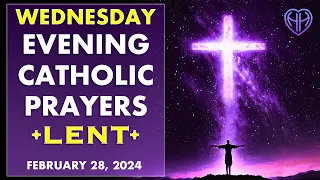 WEDNESDAY NIGHT PRAYERS in the Catholic Tradition - Lent (Evening, Bedtime) • FEB 28 | HALF HEART
