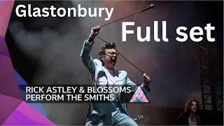 Rick Astley & Blossoms play The Smiths - Glastonbury 2023 - Full set