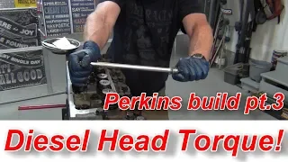 Perkins Diesel Engine Build Pt  3 Cylinder Head Install