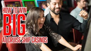 How to win BIG at Cruise Ship Casinos