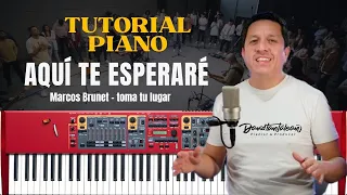 Aquí Te Esperaré - Tutorial Piano (Marcos Brunet )