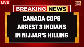 LIVE | Canada Cops Arrest 3 Indians In Nijjar's Killing| Anti-India Posters In Presence Of  Trudeau