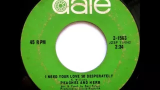 Peaches & Herb .  I need your love so desperately  1967