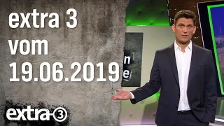 Extra 3 vom 19.06.2019 | extra 3 | NDR